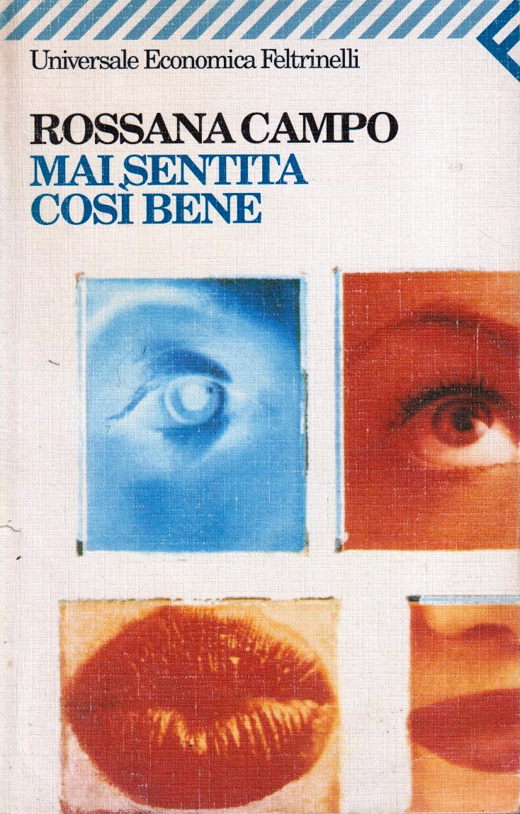 Mai sentita cosi' bene - Rossana Campo - Feltrinelli Universale Economica - XFS