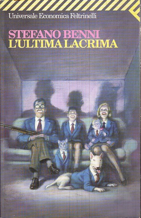 LN2- L'ULTIMA LACRIMA - STEFANO BENNI - FELTRINELLI UNIVERSALE ECONOMICA- B- XFS