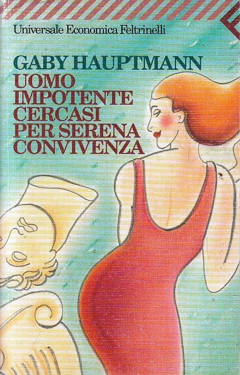 LN2- UOMO IMPOTENTE CERCASI PER SERENA CONVIVENZA- HAUPTMANN- FELTRINELLI- B-XFS
