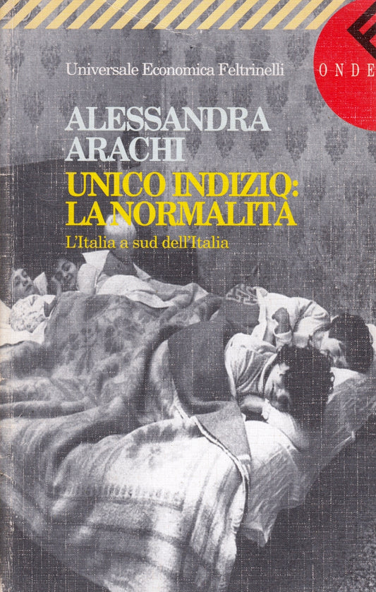 Unico indizio la normalita' - Alessandra Arachi - Feltrinelli UE Onde - XFS