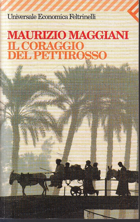 LN2- IL CORAGGIO DEL PETTIROSSO - MAURIZIO MAGGIANI- FELTRINELLI UE - B- XFS