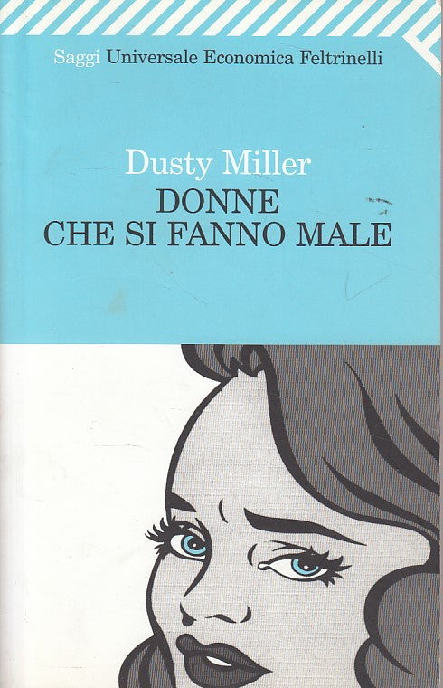 LS- DONNE CHE SI FANNO MALE  - MILLER - FELTRINELLI --- 2007 - B - ZDS628