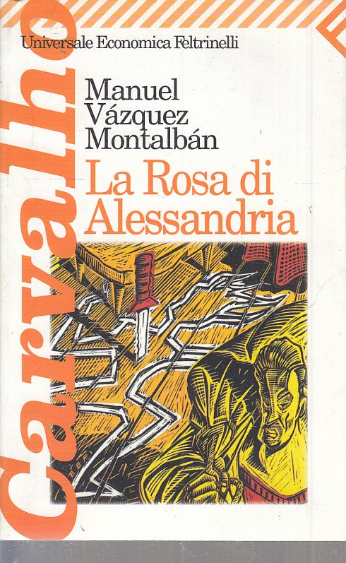 CARVALHO LA ROSA DI ALESSANDRIA- VAZQUEZ MONTALBAN- FELTRINELLI UE- B-JXS40