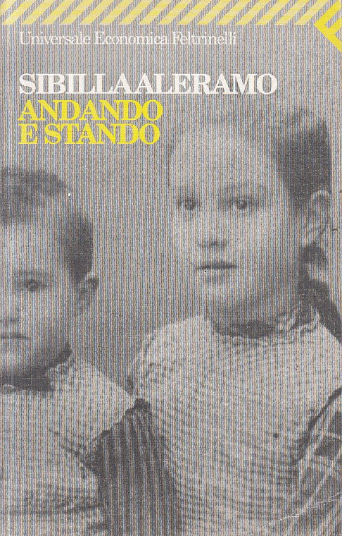 LS- ANDANDO E STANDO - ALERAMO - FELTRINELLI -- 1a ED. - 1997 - B - ZFS472