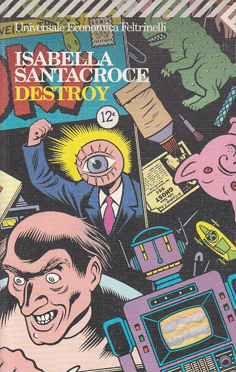 LN- DESTROY - SANTACROCE - FELTRINELLI - UE - 1a ED. - 1998 - B - YDS484