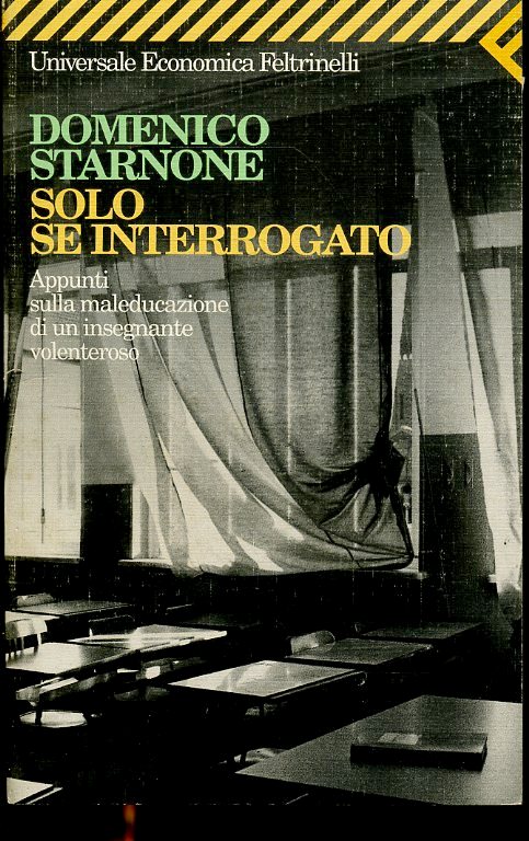 LN2- SOLO SE INTERROGATO - STARNONE - UNIVERSALE ECONOMICA FELTRINELLI- B- JXS60