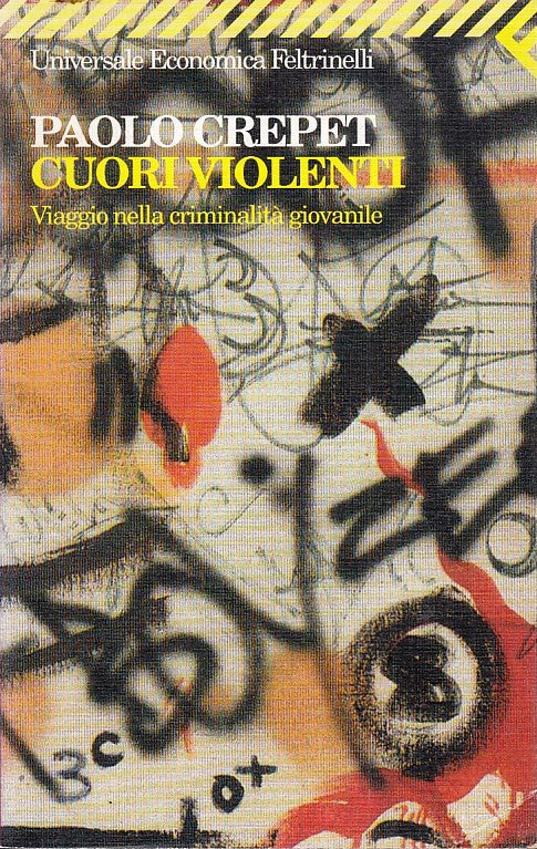 LN2- CUORI VIOLENTI - PAOLO CREPET - FELTRINELLI UNIVERSALE ECONOMICA - B - XFS