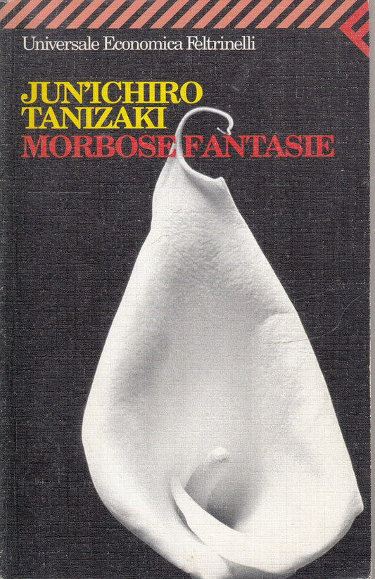 LN- MORBOSE FANTASIE- JUN'ICHIRO TANIZAKI- FELTRINELLI- UE- 1a ED.- 1999- B- XFS