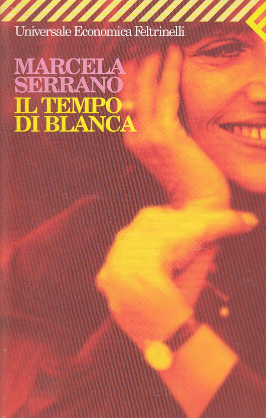 IL TEMPO DI BLANCA - SERRANO - FELTRINELLI UNIVERSALE ECONOMICA - B - JXS83