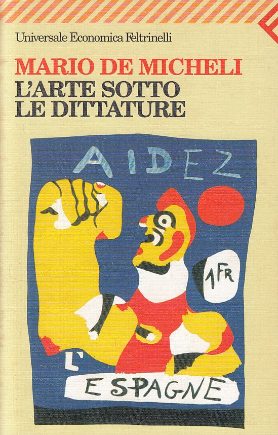 LS- L'ARTE SOTTO LE DITTATURE - DE MICHELI - FELTRINELLI --- 2000 - B - ZFS643