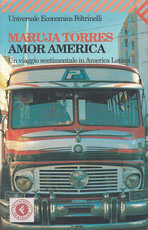 LN- AMOR AMERICA VIAGGIO AMERICA LATINA- TORRES- FELTRINELLI--- 2002- B - ZFS426