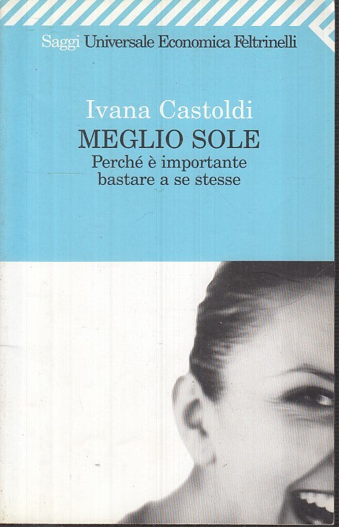LN2- MEGLIO SOLE BASTARE A SE STESSI- CASTOLDI- FELTRINELLI- SAGGI UE--- B-JXS13