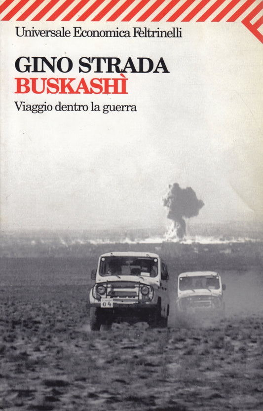 Buskashi Viaggio dentro la guerra - Gino Strada - Feltrinelli UE - XFS