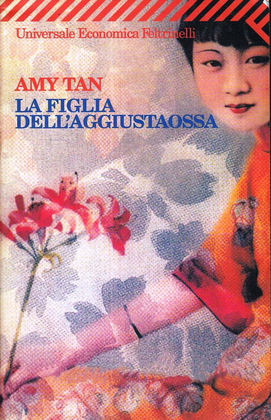 LN- LA FIGLIA DELL'AGGIUSTAOSSA - AMY TAN- FELTRINELLI- UE- 1a ED.- 2004- B- XFS