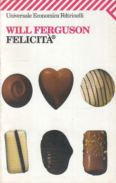 LN- FELICITA' - WILL FERGUSON - FELTRINELLI - UNIVERSALE ECONOMICA --- B - XFS