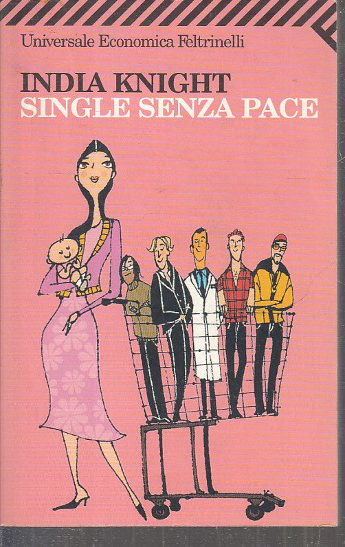 LN2- SINGLE SENZA PACE - INDIA KNIGHT - FELTRINELLI UNIVERSALE ECONOMICA- B- XFS