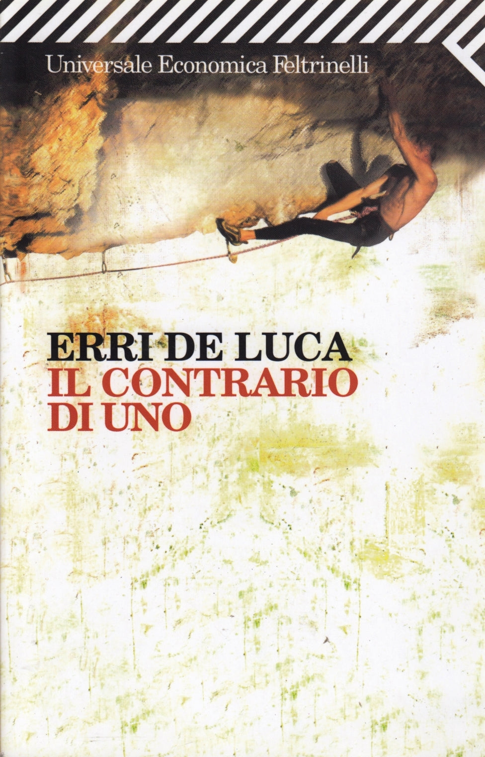 Il contrario di uno - Erri De Luca - Feltrinelli Universale Economica - XFS