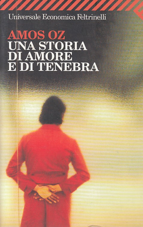 LN- STORIA DI AMORE E DI TENEBRA - AMOS OZ - FELTRINELLI --- 2007 - B - ZFS440