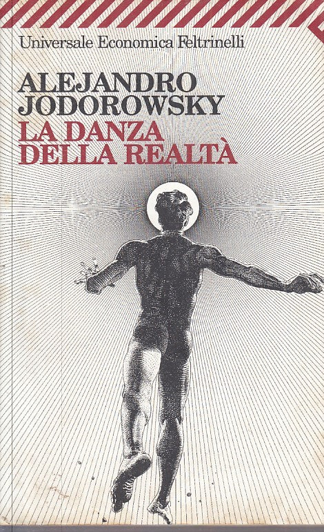 LZ- LA DANZA DELLA REALTA' - JODOROWSKY - FELTINELLI --- 2006 - B - ZFS524