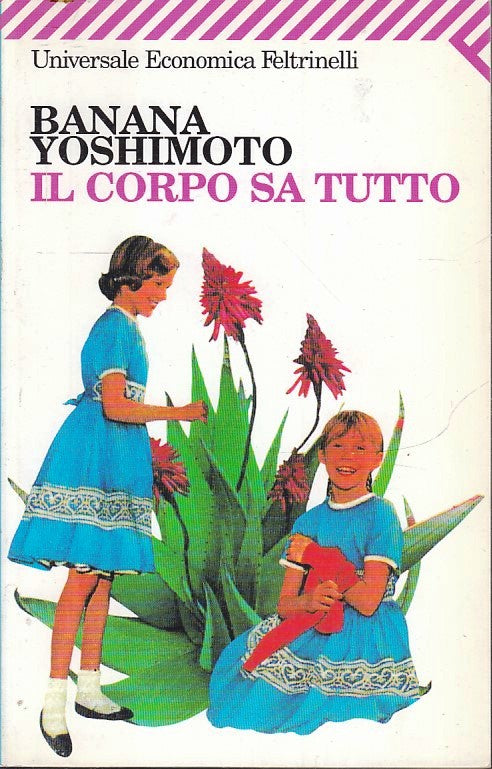 LN2- IL CORPO SA TUTTO - BANANA YOSHIMOTO- FELTRINELLI UNIVERSALE ECONOMICA- XFS