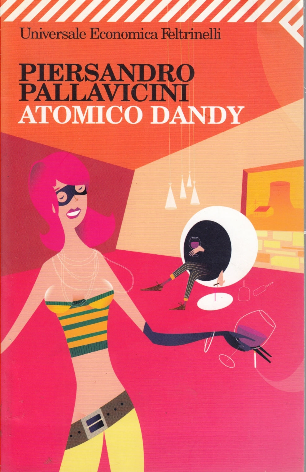 Atomico Dandy - Piersandro Pallavicini - Feltrinelli Universale Economica - XFS