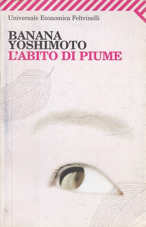 LN2- L'ABITO DI PIUME - BANANA YOSHIMOTO - FELTRINELLI UNIVERSALE ECONOMICA- XFS