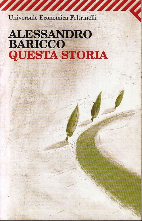 LN2- QUESTA STORIA- ALESSANDRO BARICCO- FELTRINELLI UNIVERSALE ECONOMICA- B- XFS