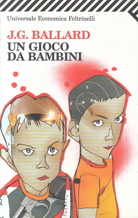 LN- UN GIOCO DA BAMBINO - BALLARD - FELTRINELLI - UE - 1a ED. - 2007 - B- YFS383