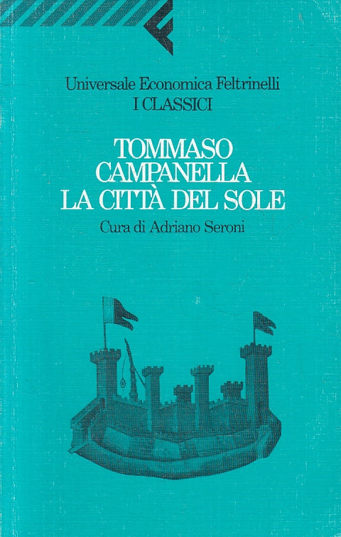 LN2- LA CITTA' DEL SOLE - TOMMASO CAMPANELLA - FELTRINELLI UE - B - JXS90