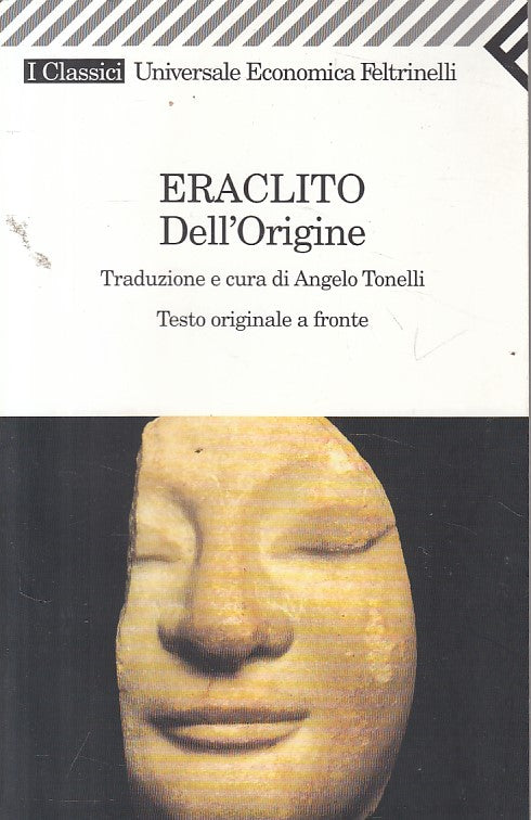 LS- DELL'ORIGINE TESTO A FRONTE - ERACLITO - FELTRINELLI --- 2009 - B - ZFS626