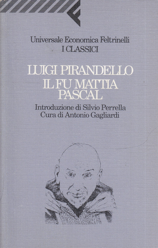Il fu Mattia Pascal - Luigi Pirandello - Feltrinelli Universale Economica - XFS