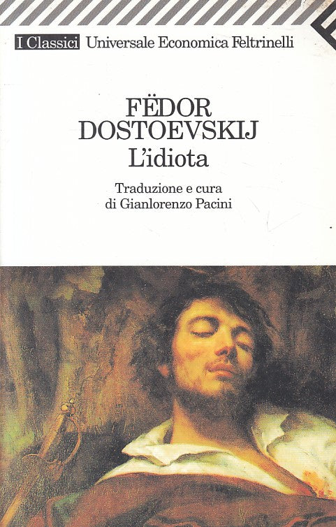LN- L'IDIOTA - DOSTOEVSKIJ - FELTRINELLI - CLASSICI -- 2009 - B - ZFS16