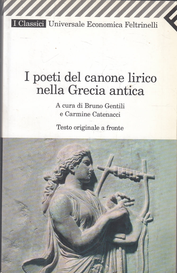 LN- I POETI DEL CANONE LIRICO NELLA GRECIA ANTICA -- FELTRINELLI--- 2010- B- XFS