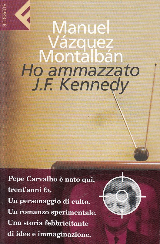 HO AMMAZZATO J.F. KENNEDY - MONTALBAN - FELTRINELLI --- 2001 - B - YFS500