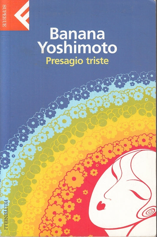 LN2- PRESAGIO TRISTE - BANANA YOSHIMOTO - FELTRINELLI- SUPERUE-- 2003 - B - JXS3