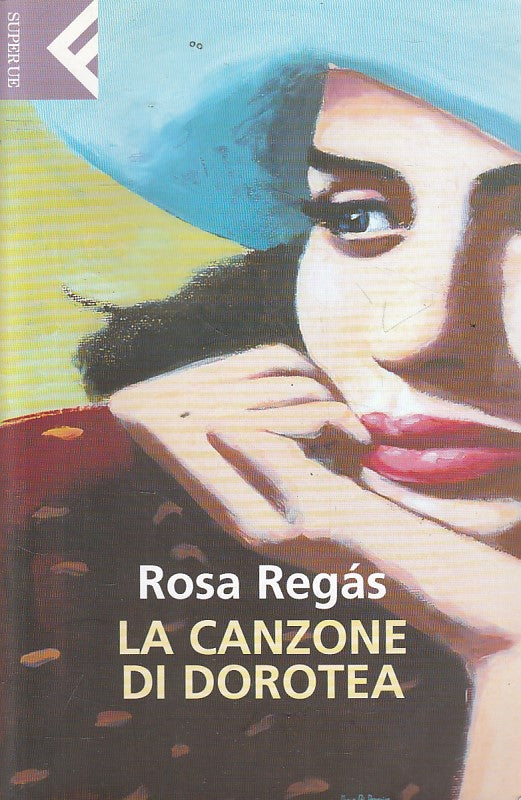 La canzone di Dorotea - Rosa Degas - Feltrinelli Super UE - 1a ed. - XFS