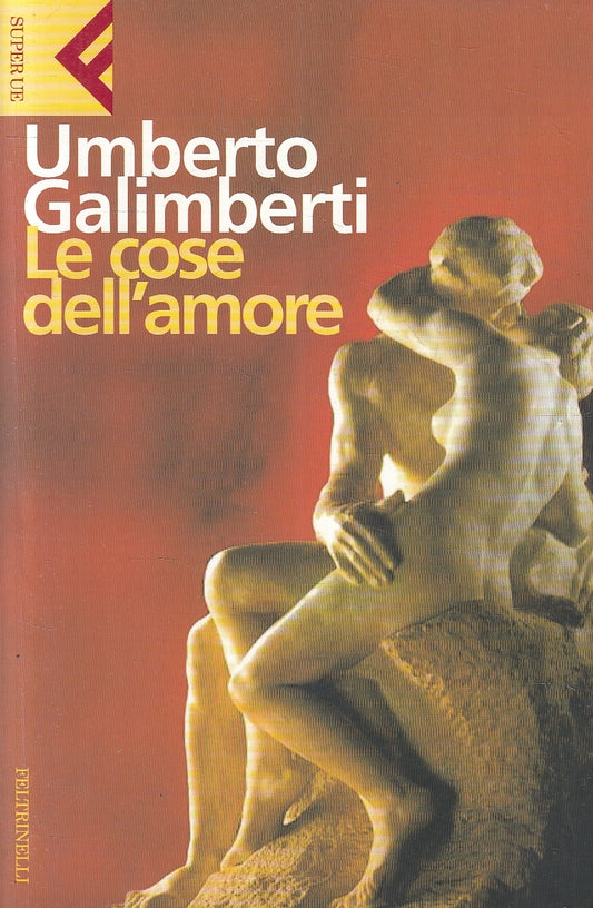 LN2- LE COSE DELL'AMORE - GALIMBERTI - FELTRINELLI SUPER UE - B - JXS3