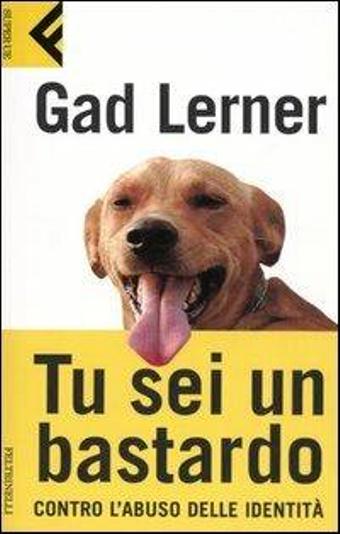 LN2- TU SEI UN BASTARDO CONTRO L'ABUSO - GAD LERNER- FELTRINELLI SUPERUE- B- XFS