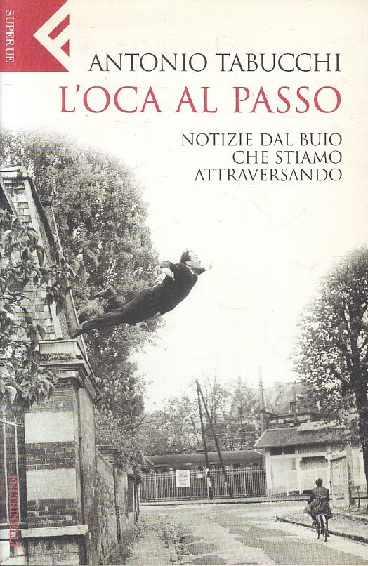 LN- L'OCA AL PASSO - ANTONIO TABUCCHI - FELTRINELLI - SUPERUE -- 2006- B- XFS