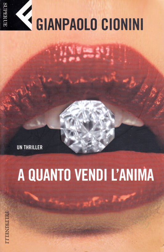 A quanto vendi l'anima - Gianpaolo Cionni - Feltrinelli SuperUE - XFS