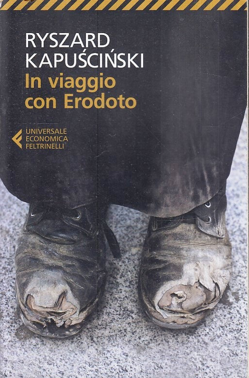 LN2- IN VIAGGIO CON ERODOTO - KAPUSCINSKI- FELTRINELLI UNIVERSALE ECONOMICA- XFS