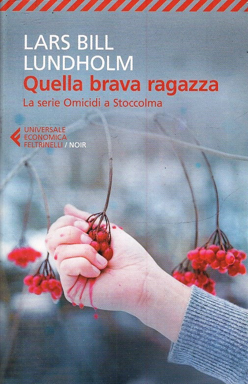 LN2- QUELLA BRAVA RAGAZZA OMICIDI A STOCCOLMA - LUNDHOLM- FELTRINELLI UE- B- XFS