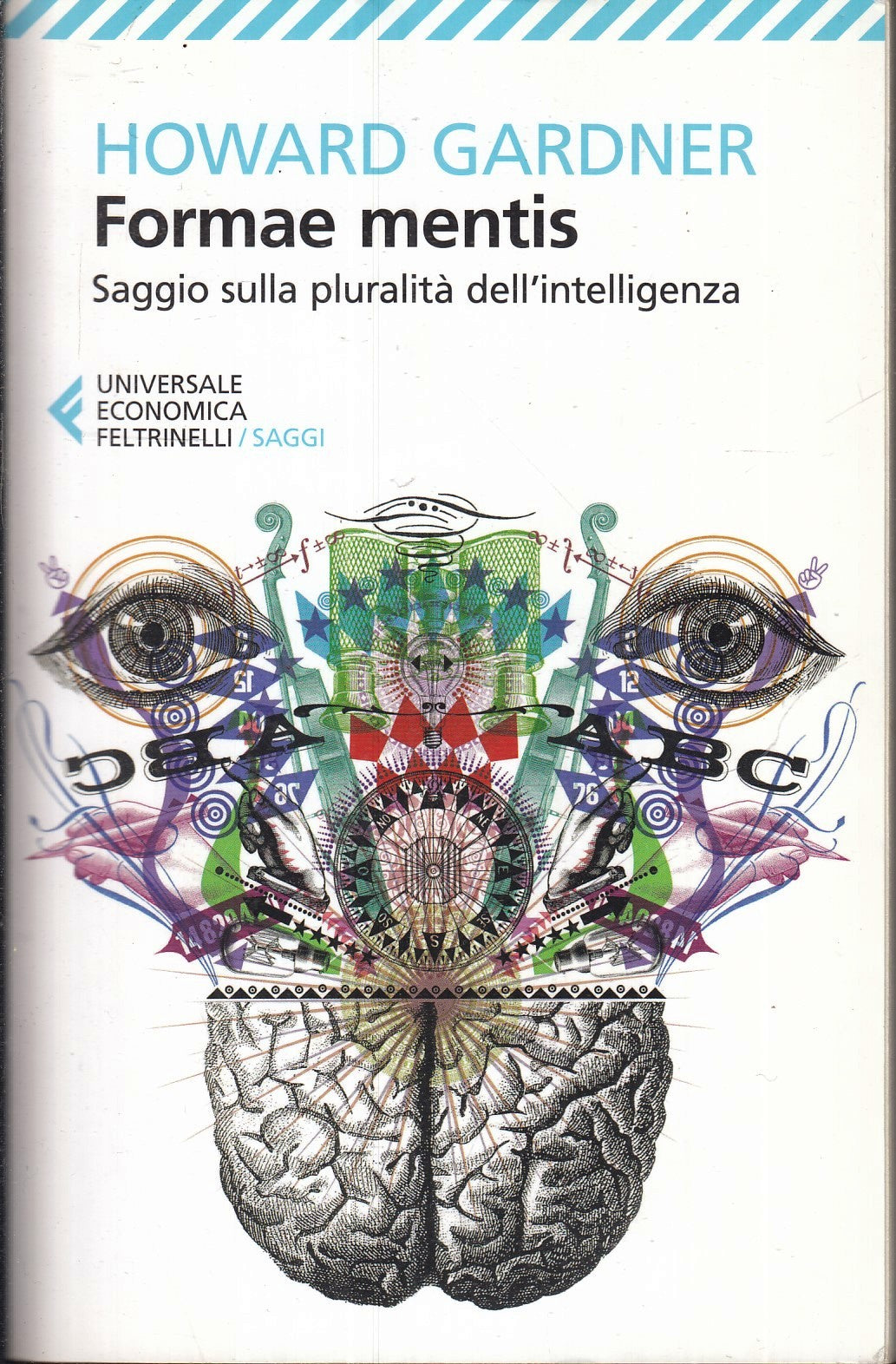 LZ- FORMAE MENTIS- HOWARD GARDNER- FELTRINELLI- UNIVERSALE ECONOMICA- 2018-B-XFS