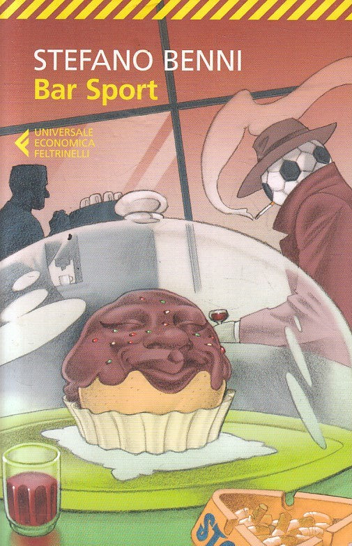 LN2- BAR SPORT - STEFANO BENNI - FELTRINELLI UNIVERSALE ECONOMICA - B - XFS