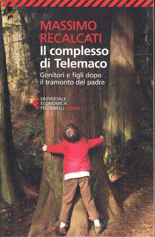 LS- IL COMPLESSO DI TELEMACO - RECALCATI - FELTRINELLI - UE SAGGI-- 2014- B- XFS