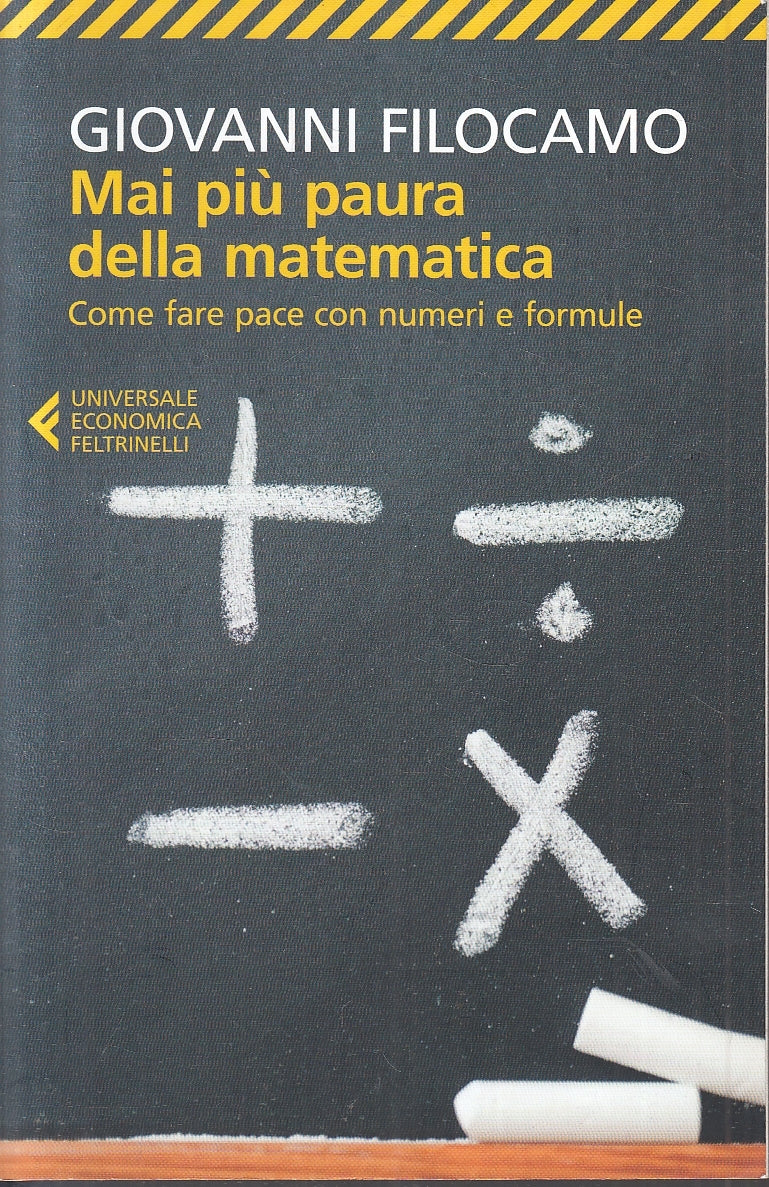 LZ- MAI PIU' PAURA NELLA MATEMATICA- GIOVANNI FILOCAMO- FELTRINELLI- UE--- B-XFS