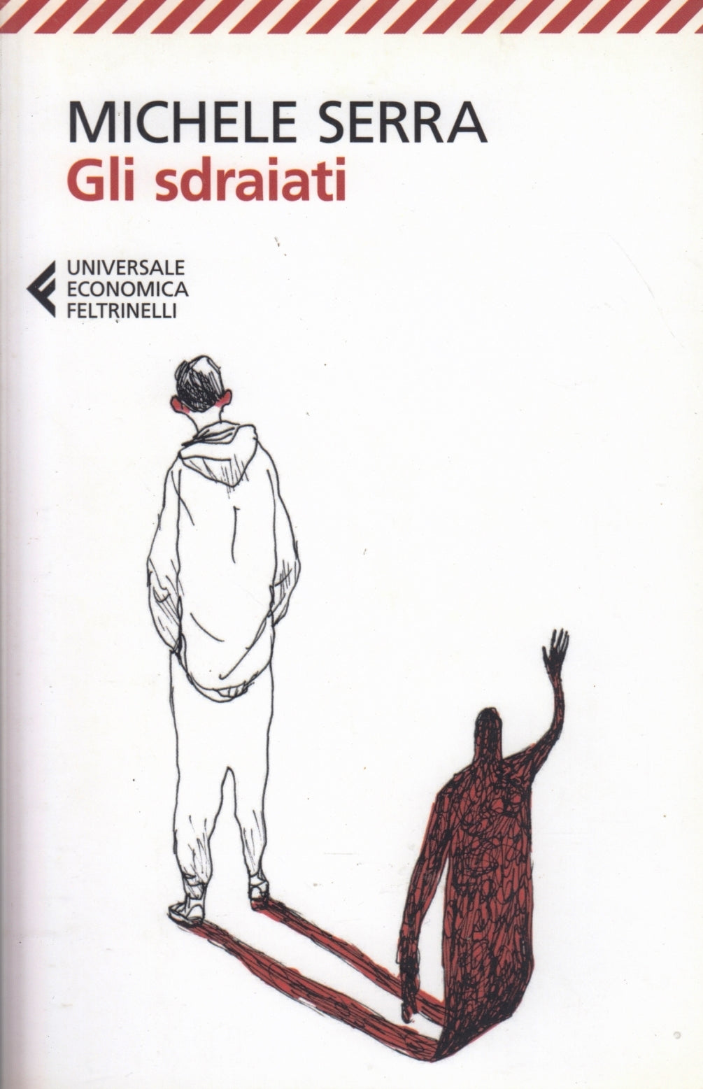 Gli sdraiati - Michele Serra - Feltrinelli Universale Economica - XFS