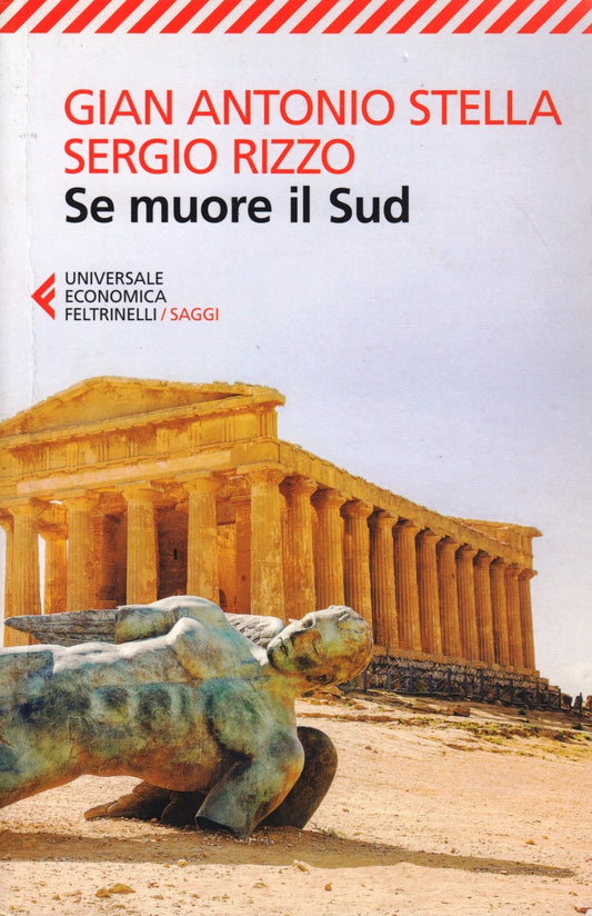 Se muore il Sud - Gian Antonio Stella Sergio Rizzo - Feltrinelli UE Saggi - XFS
