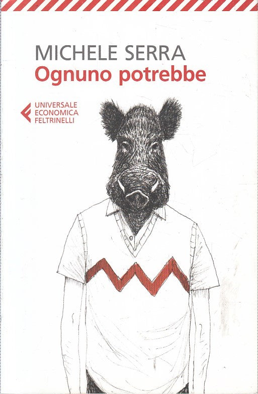 LN2- OGNUNO POTREBBE - MICHELE SERRA - FELTRINELLI UNIVERSALE ECONOMICA - B- XFS