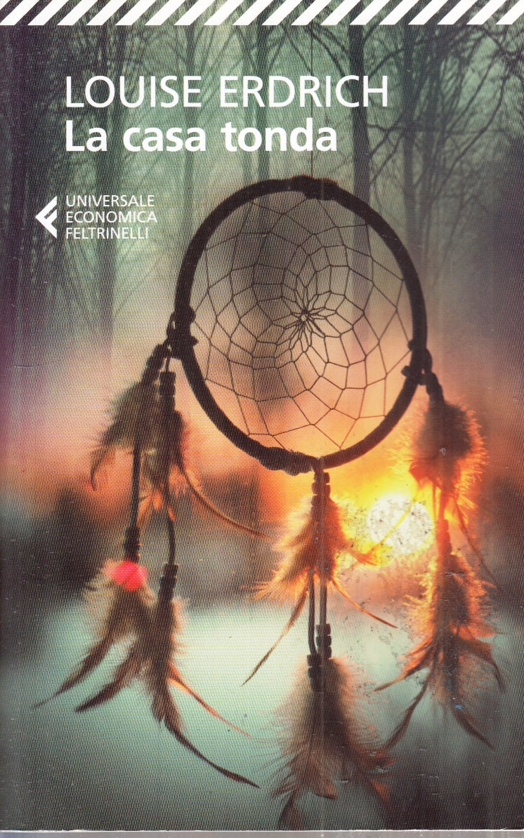 LN2- LA CASA TONDA - LOUISE ERDRICH - FELTRINELLI UNIVERSALE ECONOMICA - B - XFS